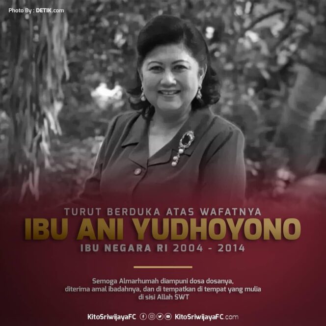 
					Sriwijaya FC Ucapkan Belasungkawa Wafatnya Ani Yudhoyono