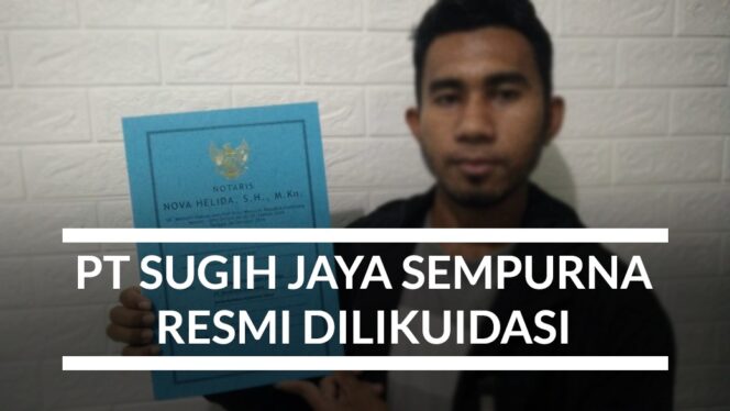 
PT Sugih Jaya Sempurna Resmi Dilikuidasi